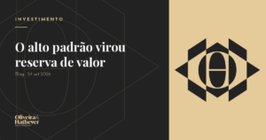 Imóveis de alto padrão como alternativa de proteção e reserva de valor.